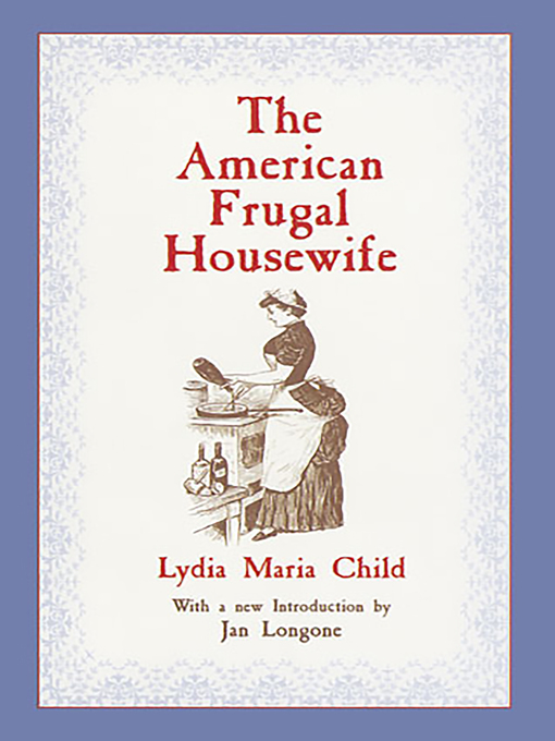 Title details for The American Frugal Housewife by Lydia Maria Child - Available